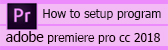 การติดตั้งโปรแกรม Adobe premiere cc